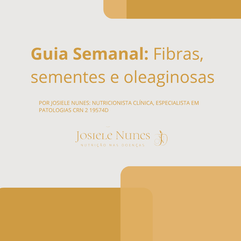 Guia Semanal: Fibras, sementes e oleaginosas